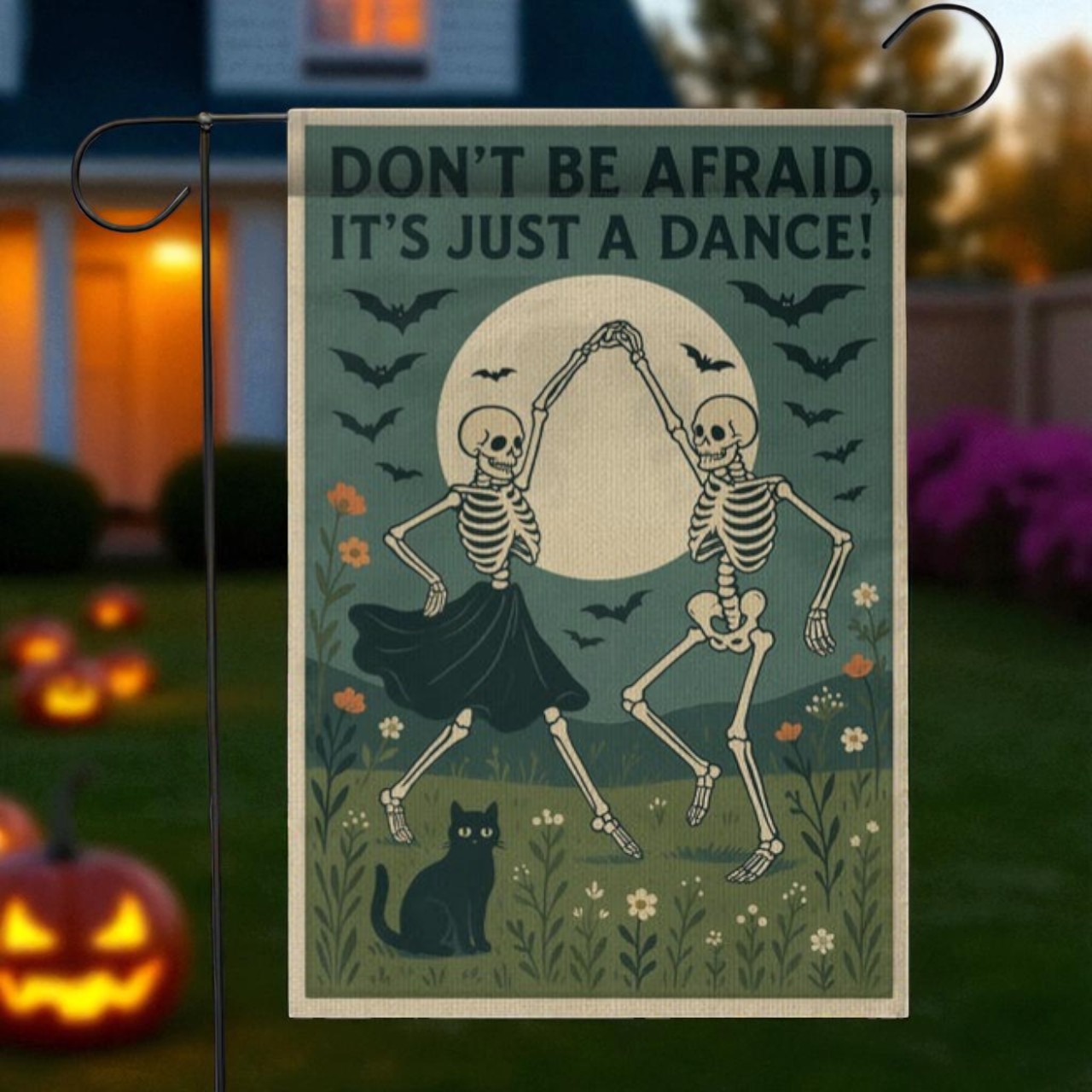 Don’t Be Afraid It’s Just a Dance Garden Flag, Halloween Yard Decor