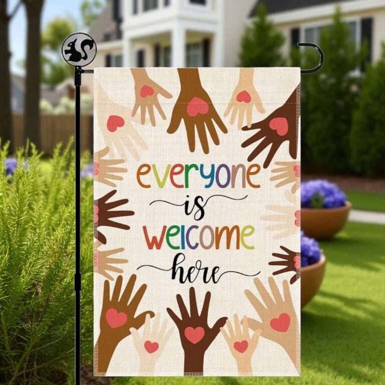Everyone Is Welcome Here Garden Flag Equality Outdoor Decor