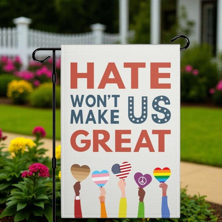 Hate Won’t Make Us Great Flag for Yard | Diversity Decor